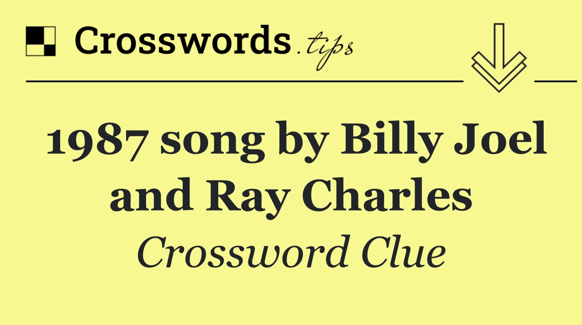 1987 song by Billy Joel and Ray Charles