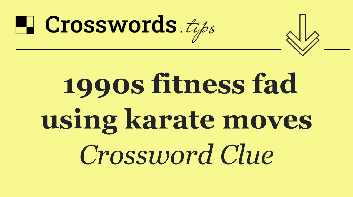 1990s fitness fad using karate moves