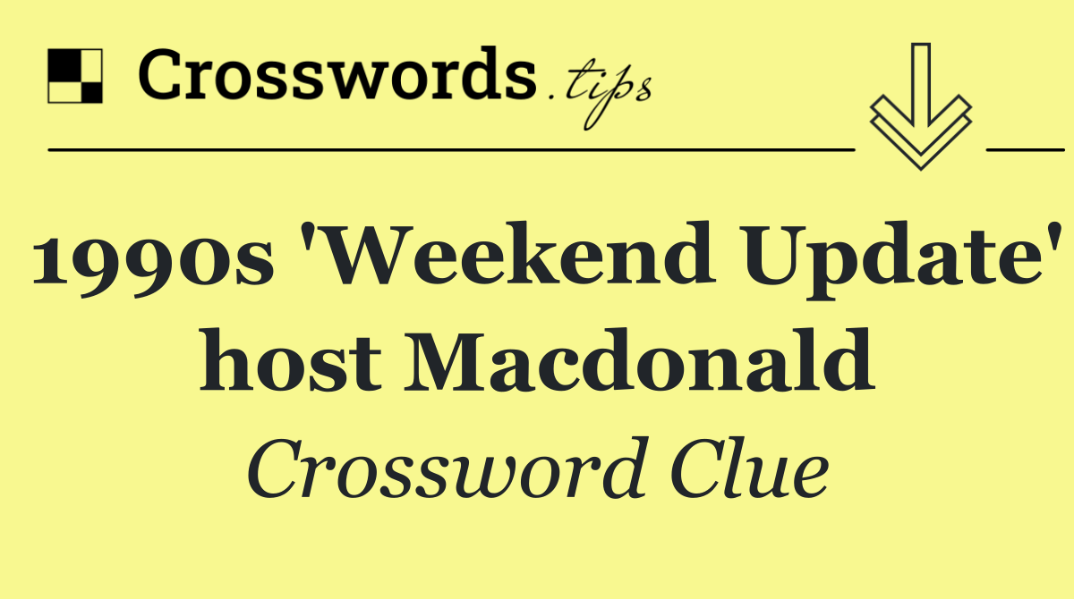 1990s 'Weekend Update' host Macdonald