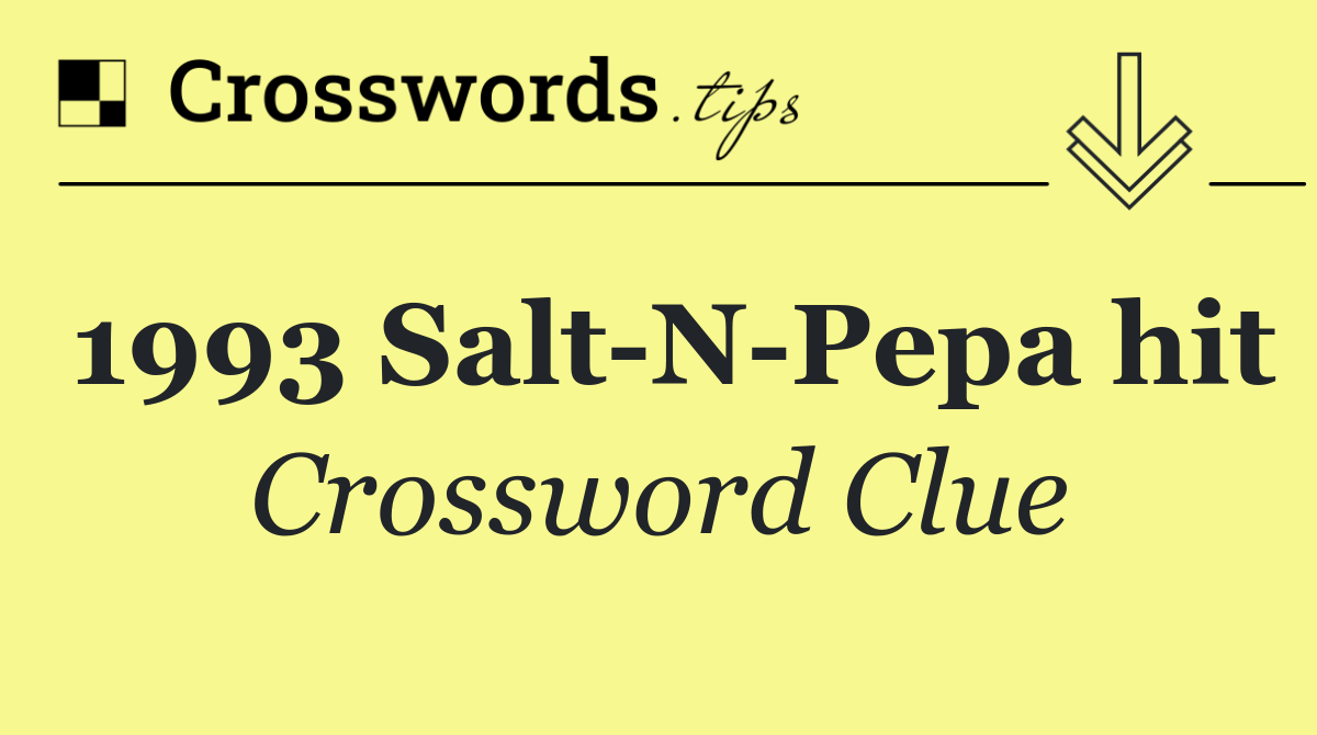 1993 Salt N Pepa hit