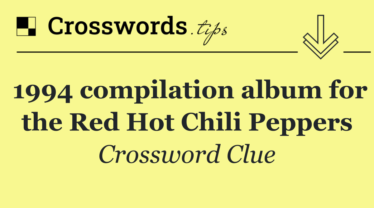 1994 compilation album for the Red Hot Chili Peppers