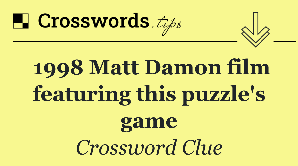 1998 Matt Damon film featuring this puzzle's game