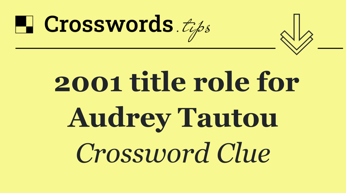 2001 title role for Audrey Tautou