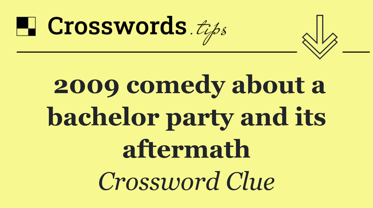2009 comedy about a bachelor party and its aftermath