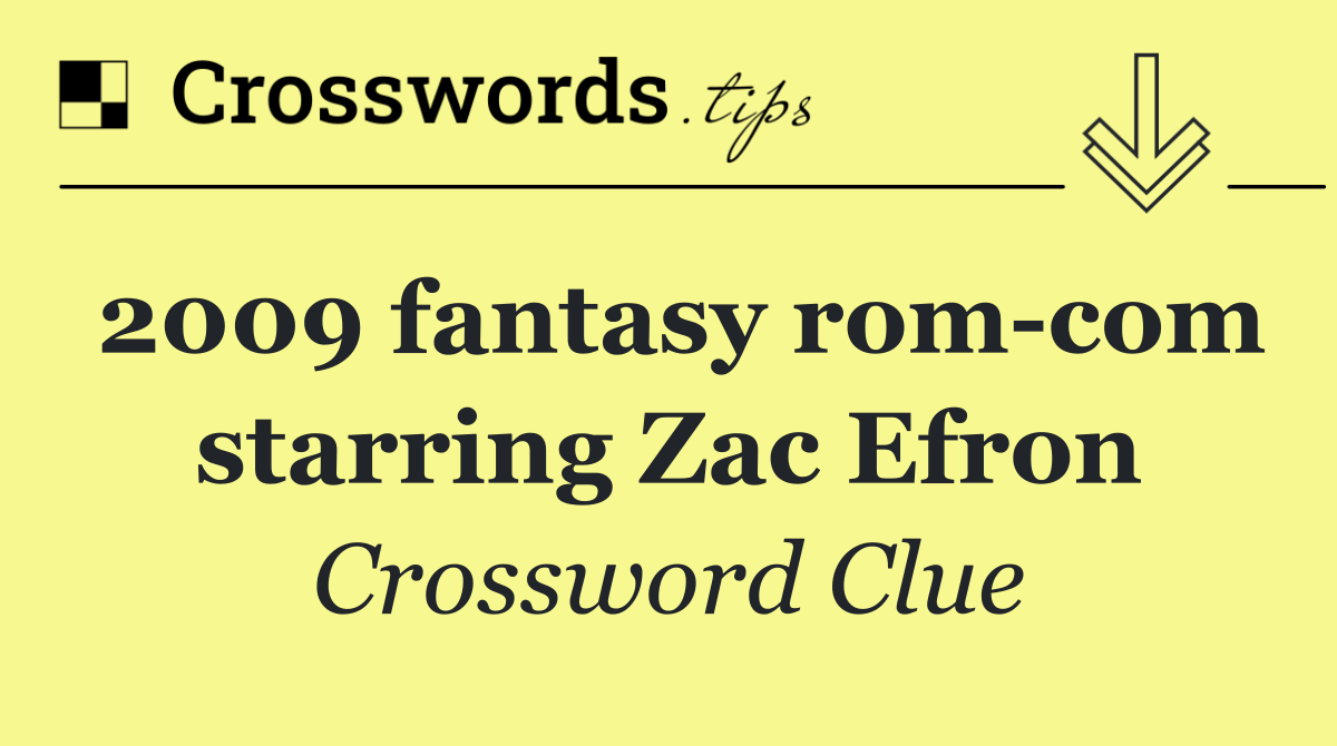 2009 fantasy rom com starring Zac Efron