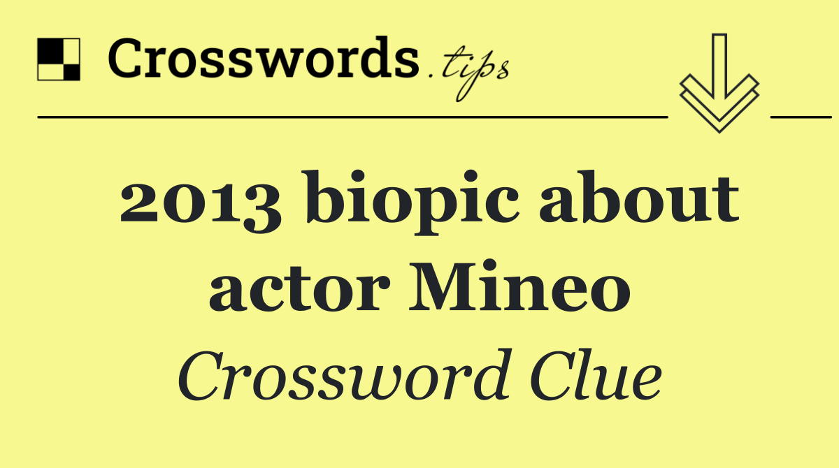 2013 biopic about actor Mineo