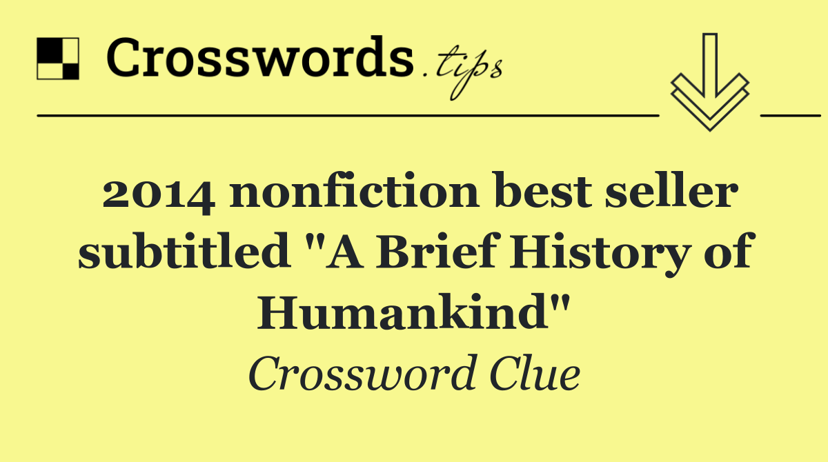 2014 nonfiction best seller subtitled "A Brief History of Humankind"
