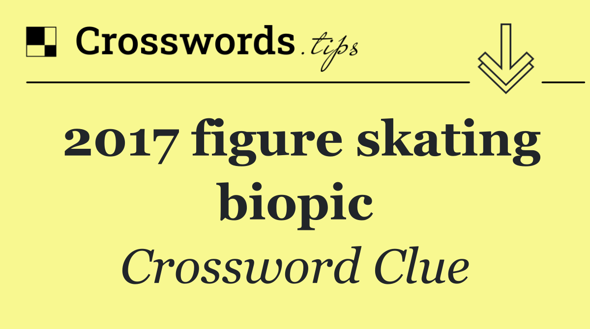 2017 figure skating biopic