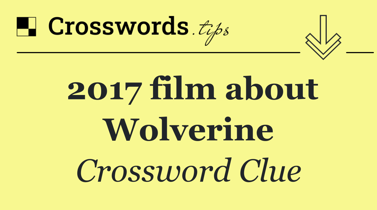 2017 film about Wolverine