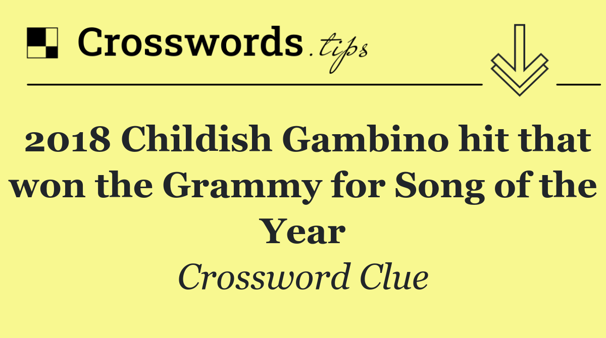 2018 Childish Gambino hit that won the Grammy for Song of the Year