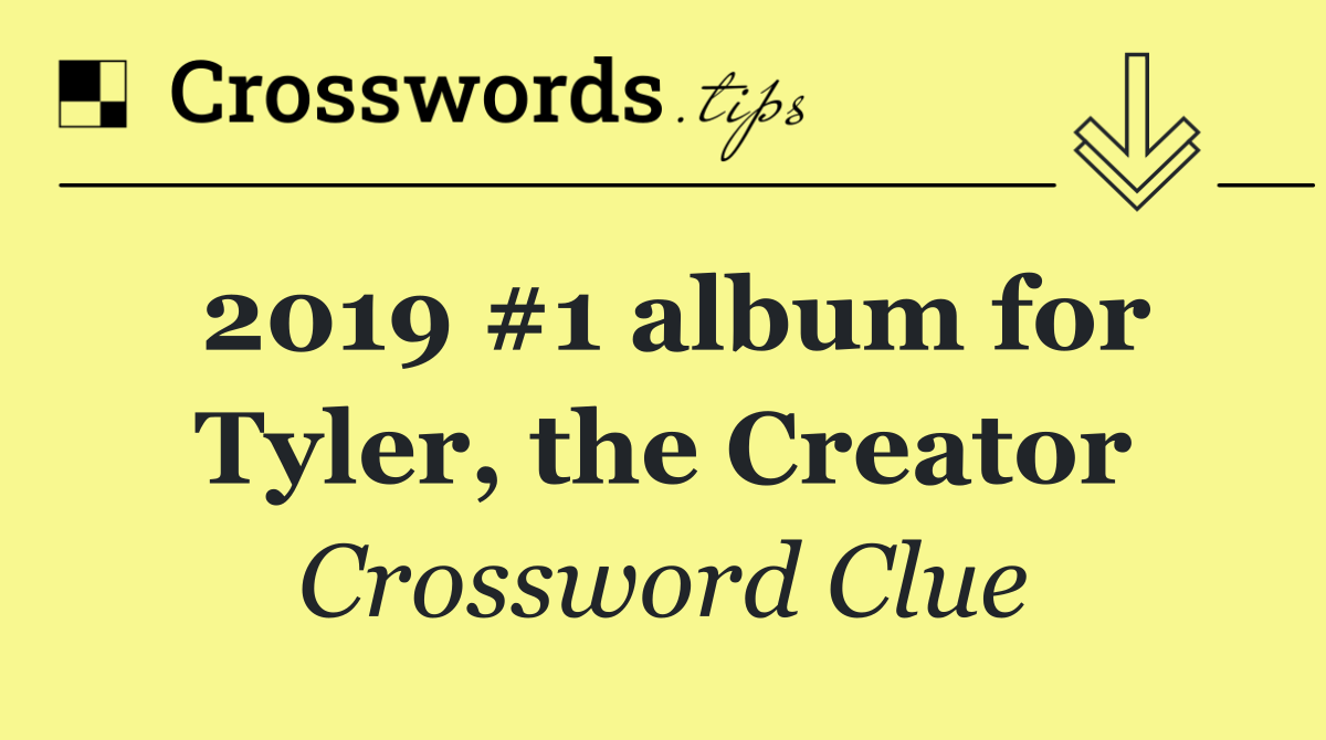 2019 #1 album for Tyler, the Creator