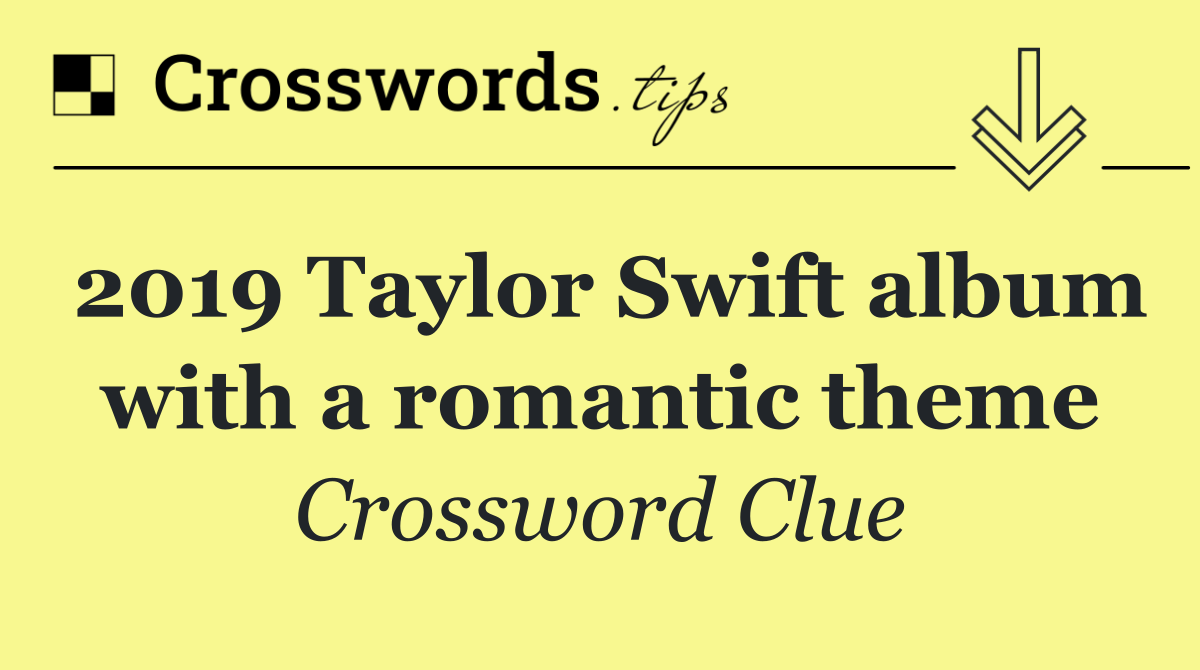 2019 Taylor Swift album with a romantic theme