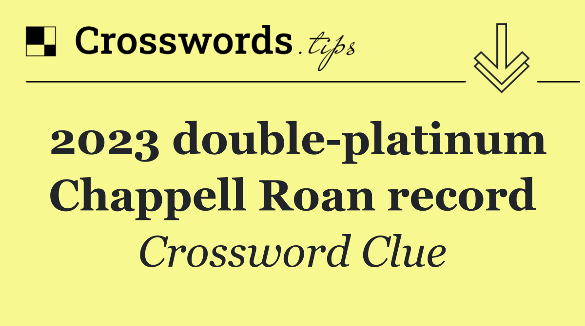 2023 double platinum Chappell Roan record