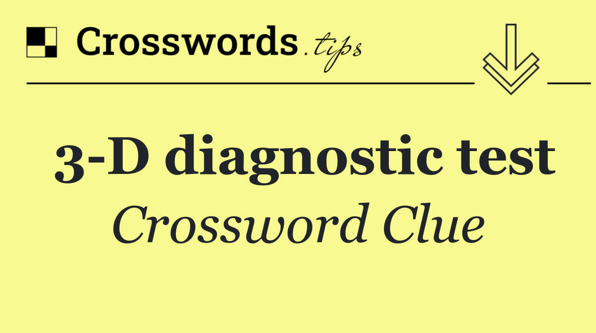 3 D diagnostic test