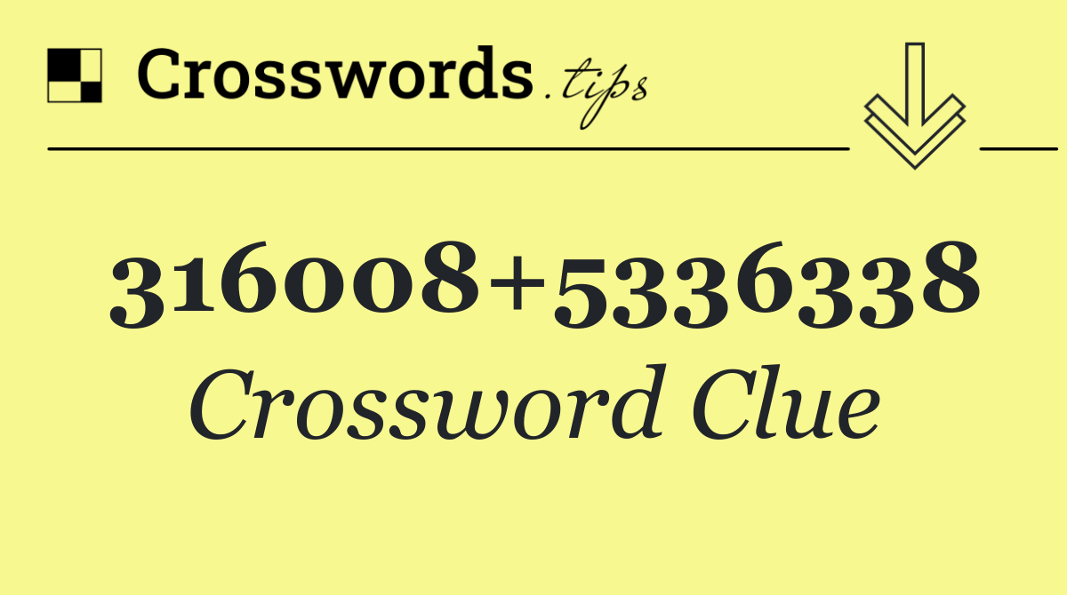 316008+5336338