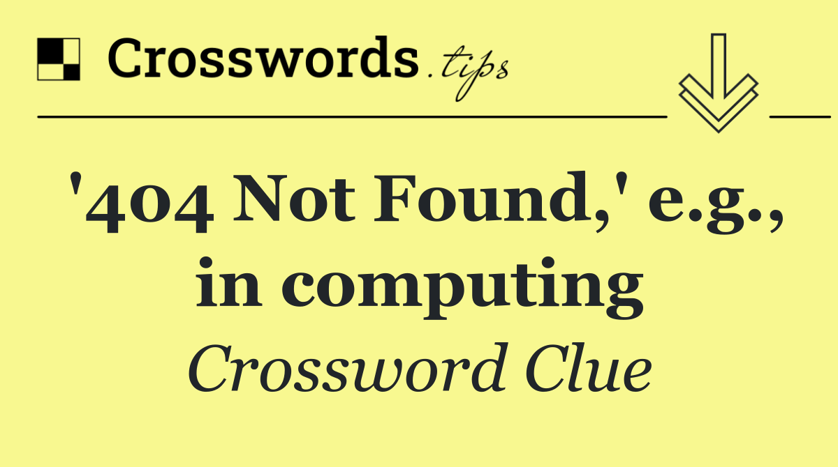 '404 Not Found,' e.g., in computing