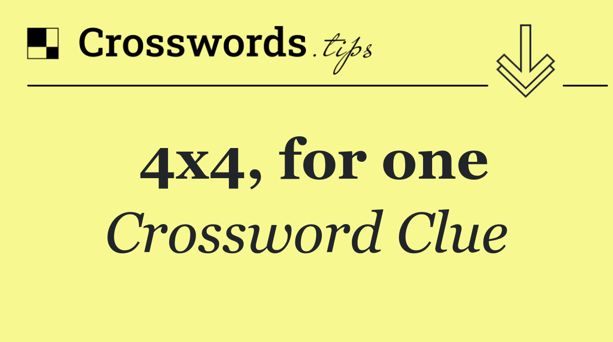 4x4, for one
