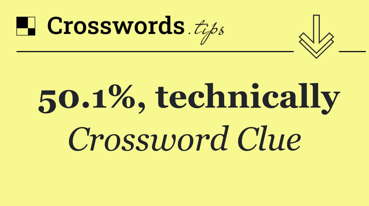 50.1%, technically