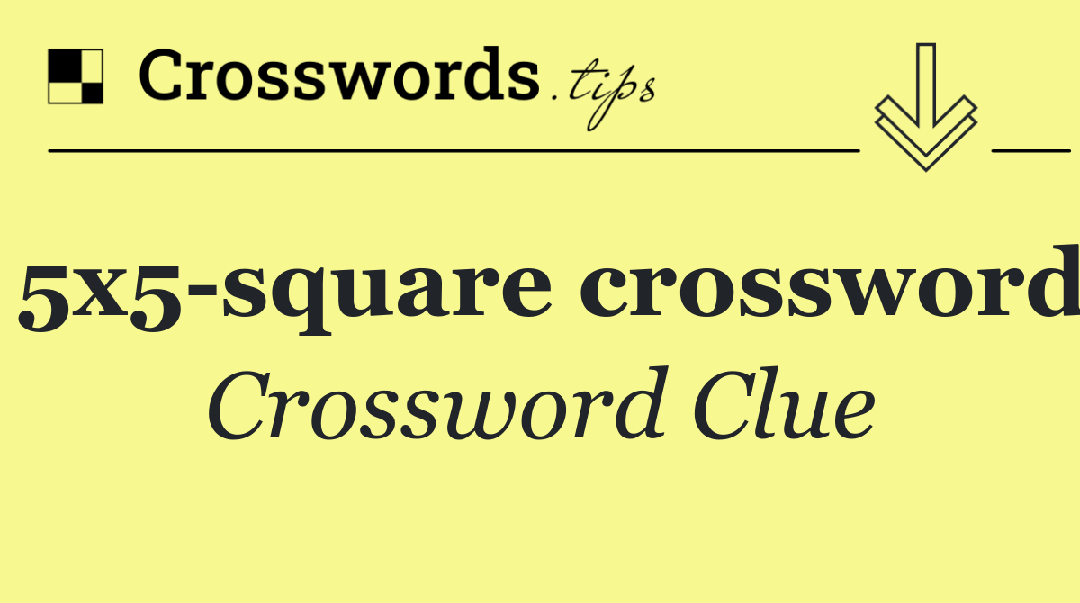 5x5 square crossword