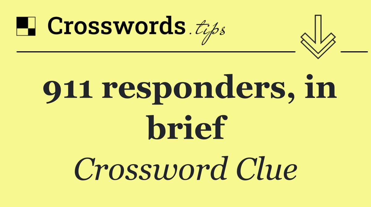 911 responders, in brief