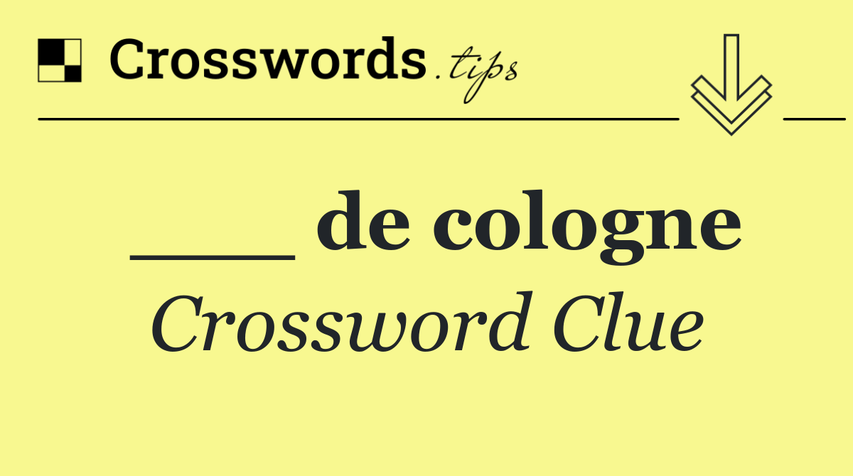 ___ de cologne