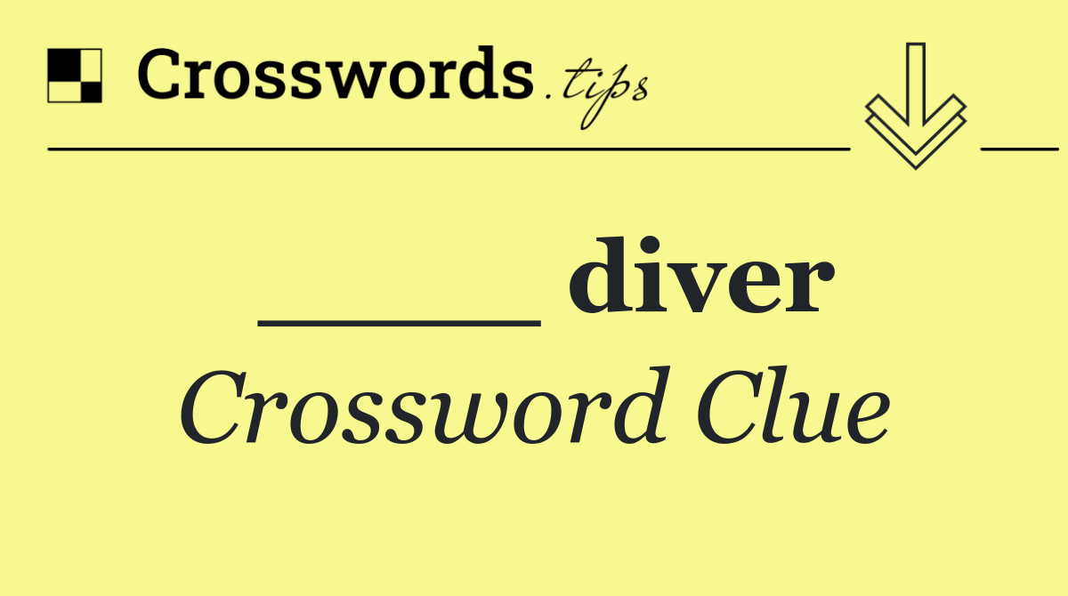____ diver