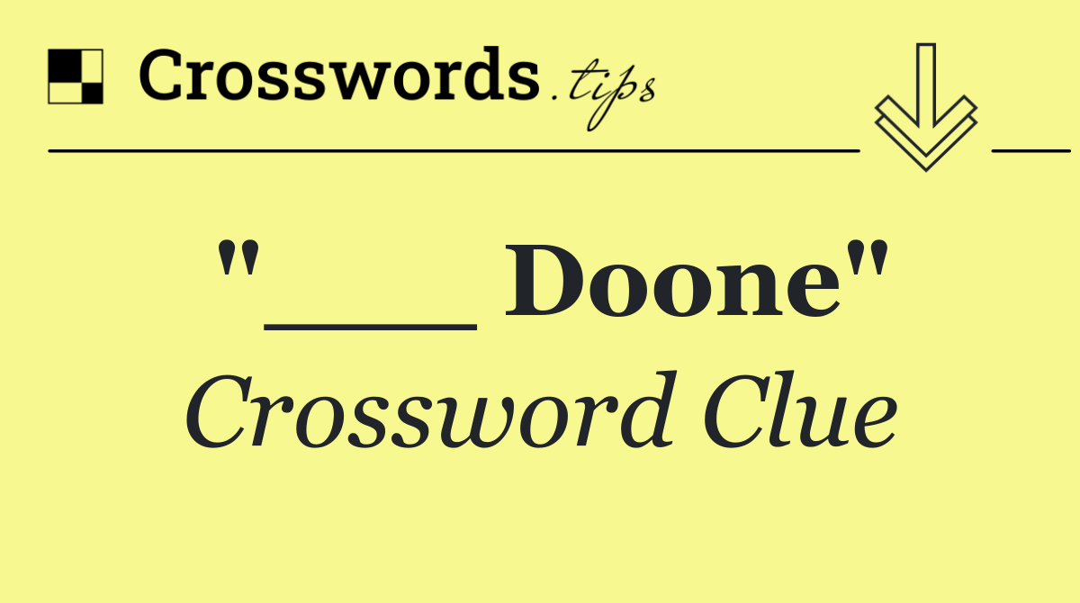 "___ Doone"