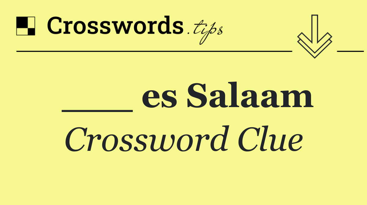 ___ es Salaam