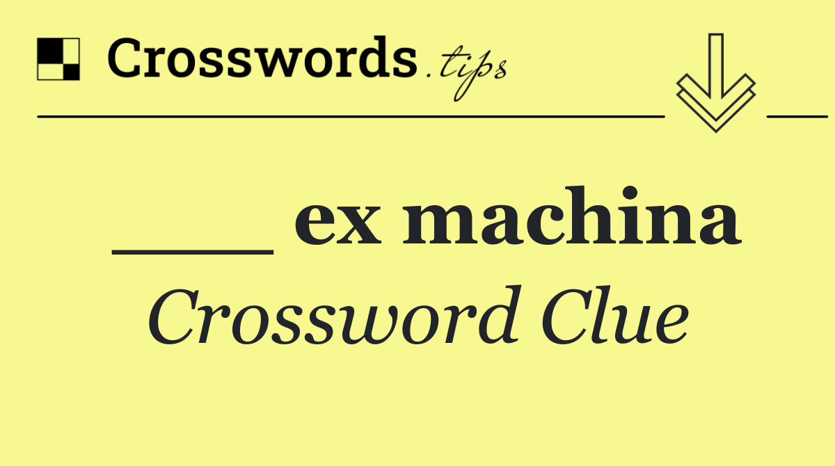 ___ ex machina