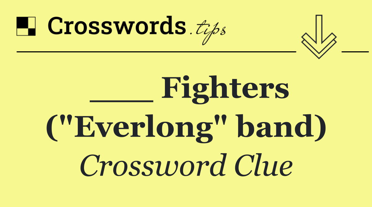 ___ Fighters ("Everlong" band)