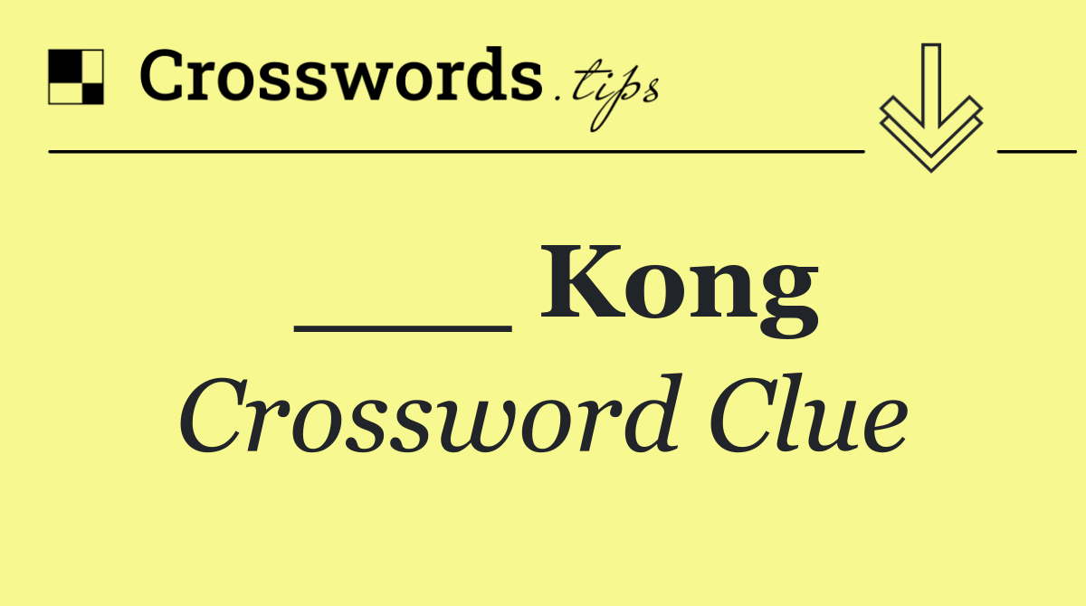 ___ Kong