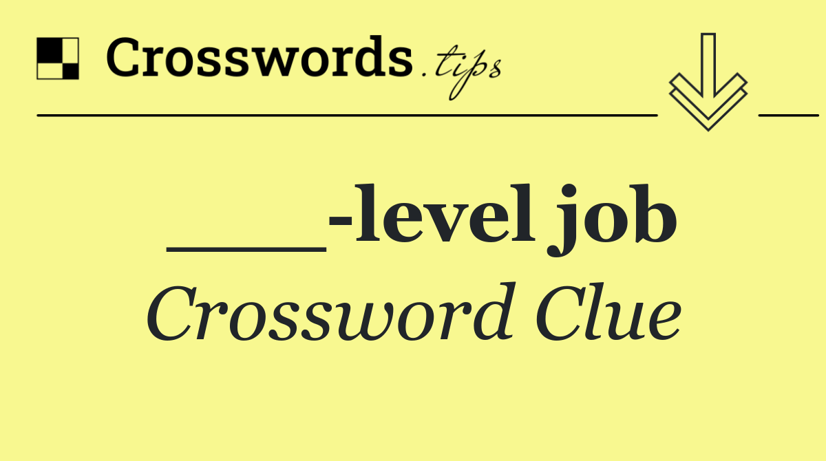 ___ level job