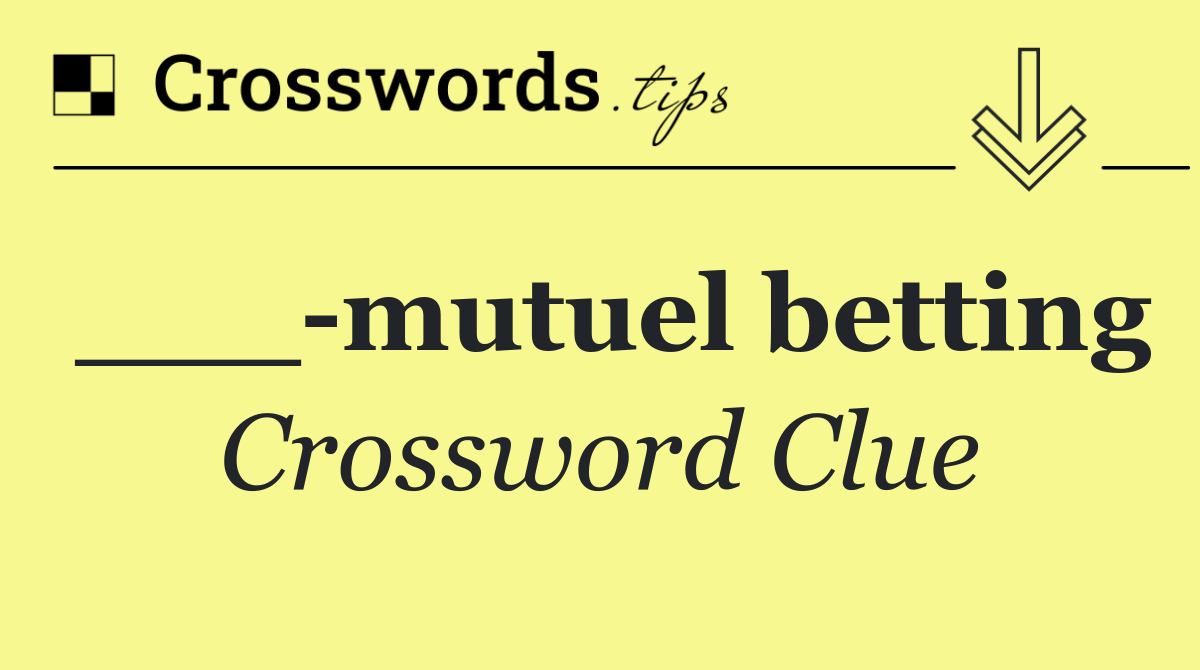 ___ mutuel betting
