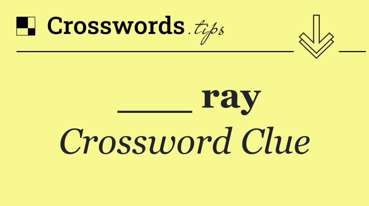 ___ ray