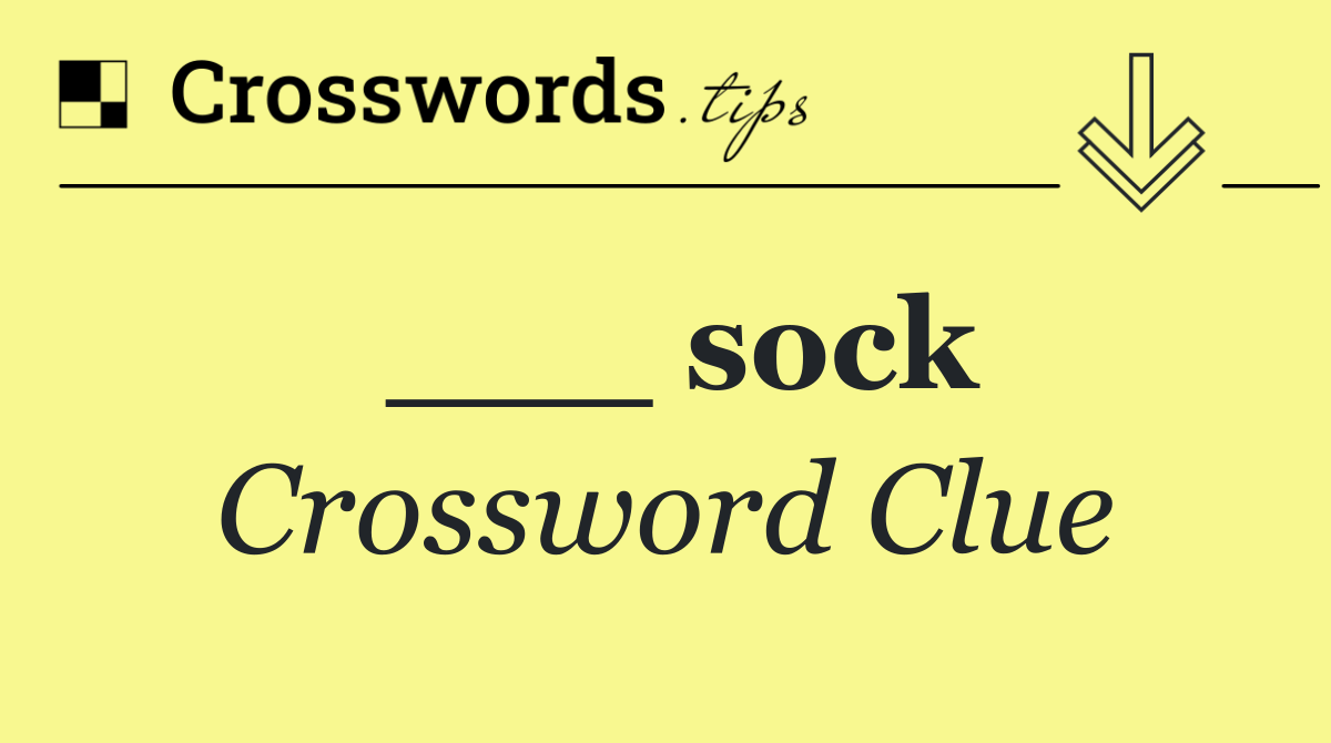 ___ sock
