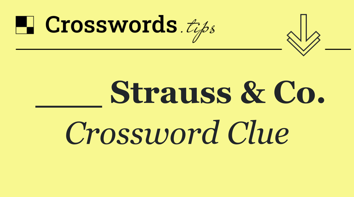 ___ Strauss & Co.