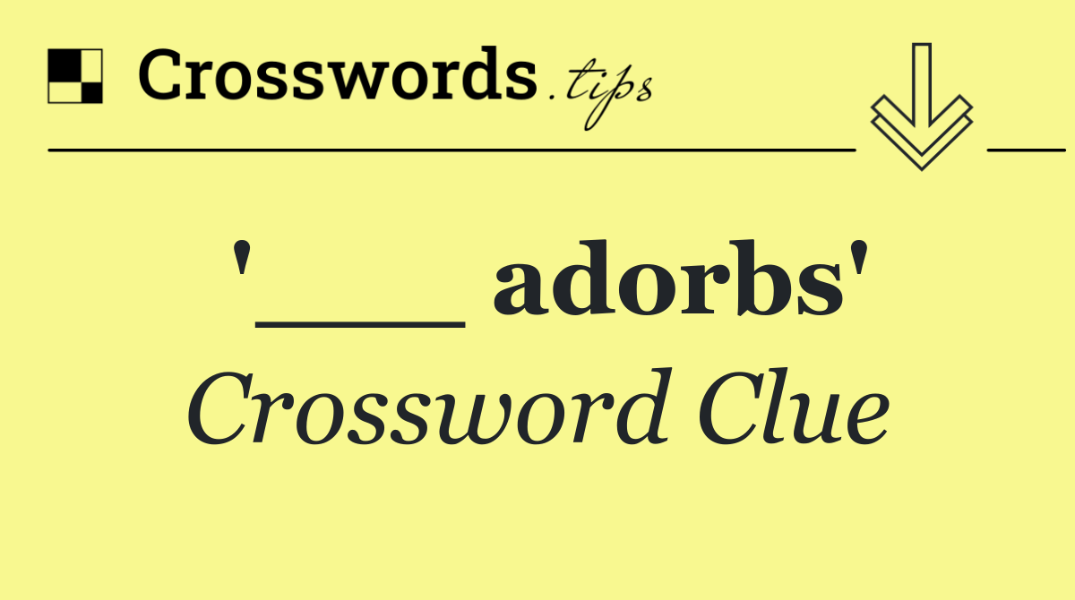 '___ adorbs'