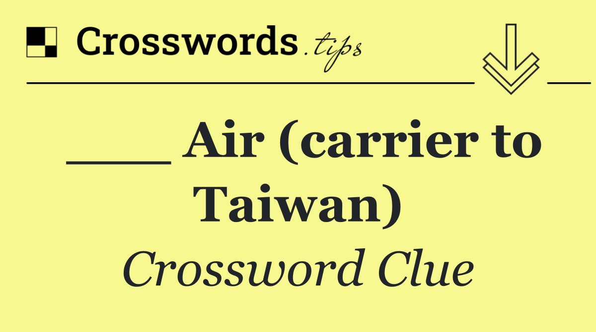 ___ Air (carrier to Taiwan)