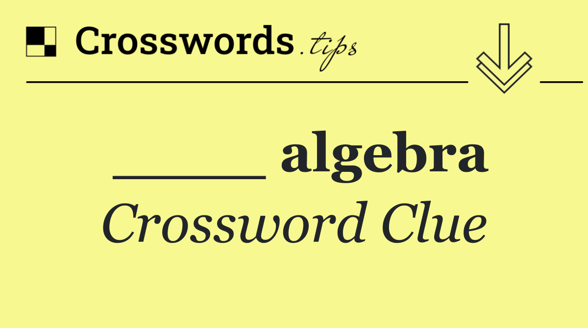 ____ algebra
