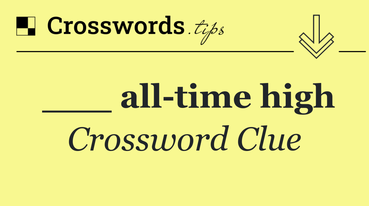 ___ all time high