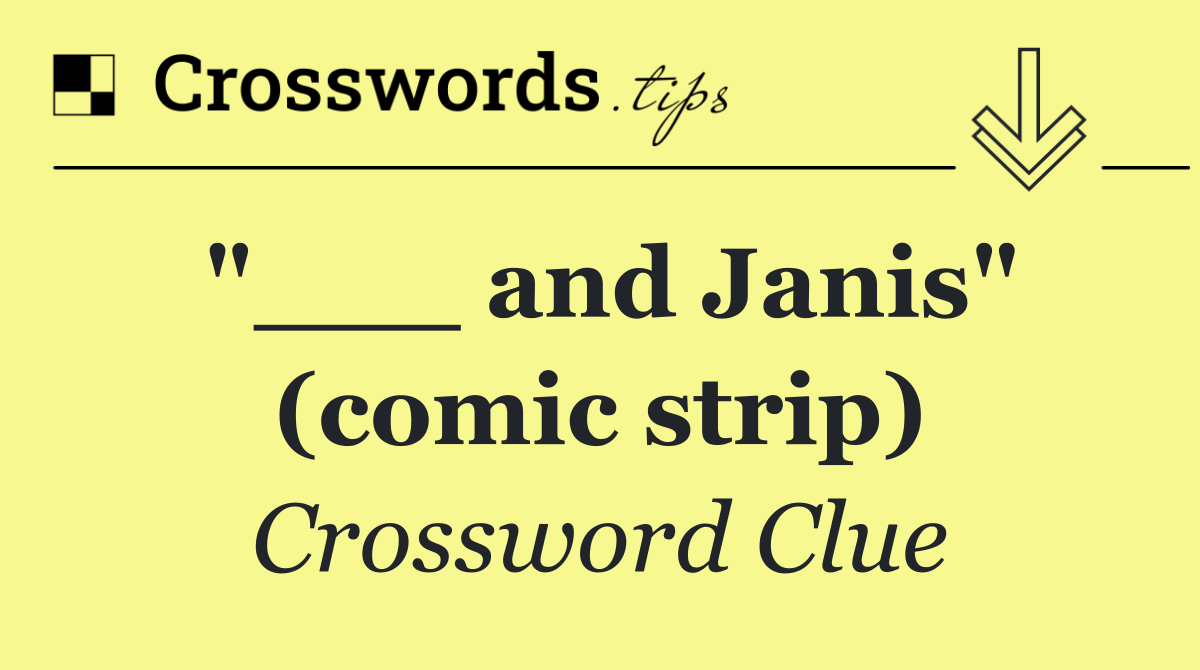 "___ and Janis" (comic strip)