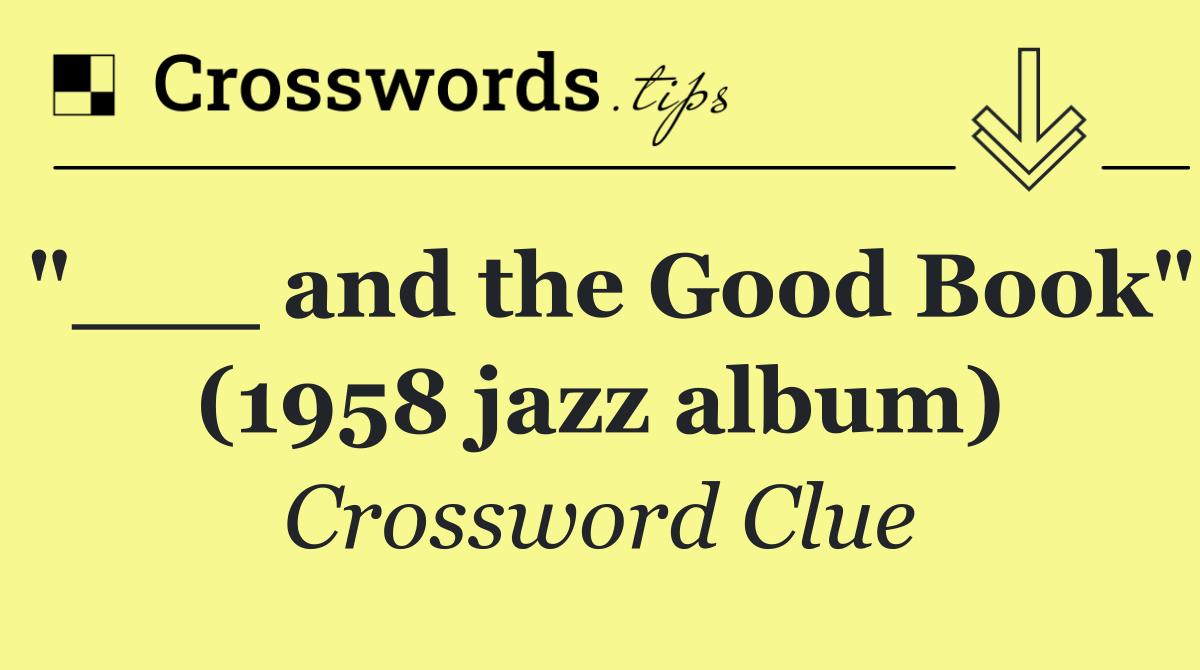 "___ and the Good Book" (1958 jazz album)