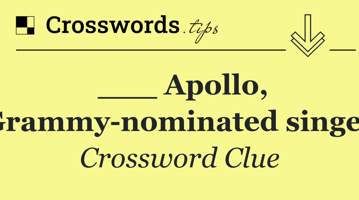 ___ Apollo, Grammy nominated singer