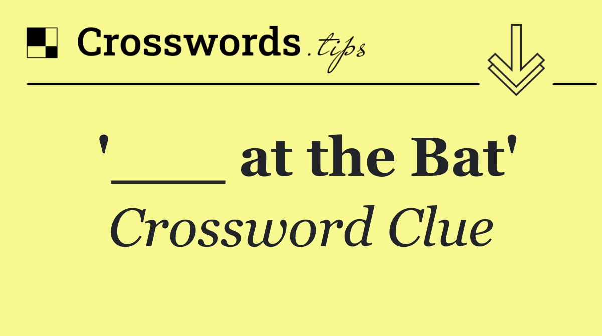 '___ at the Bat'
