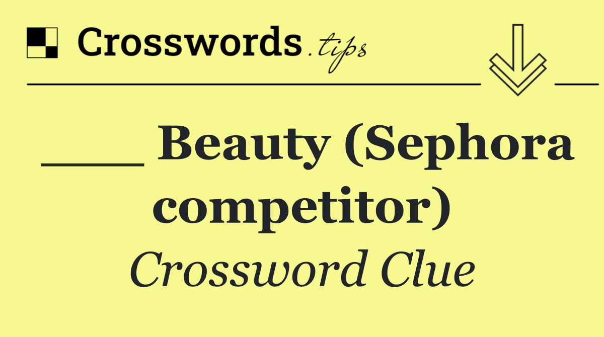 ___ Beauty (Sephora competitor)