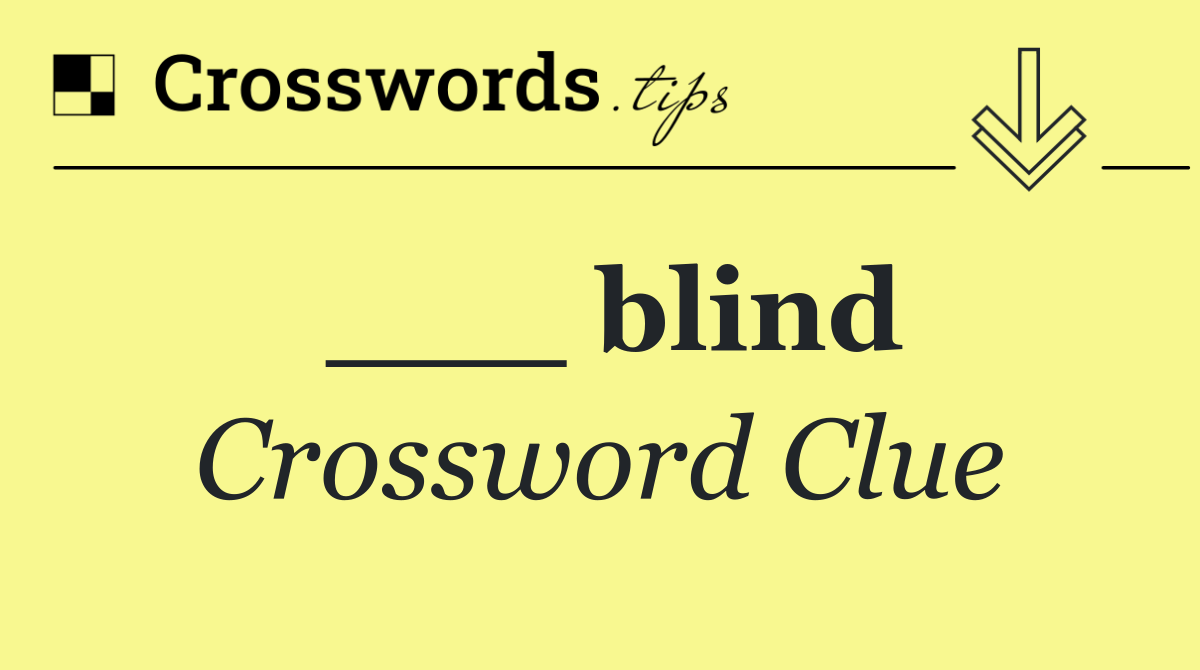 ___ blind