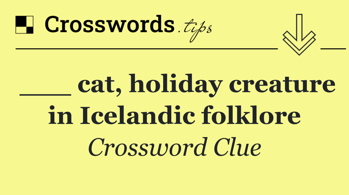 ___ cat, holiday creature in Icelandic folklore