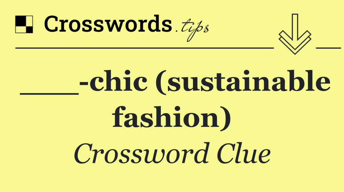 ___ chic (sustainable fashion)