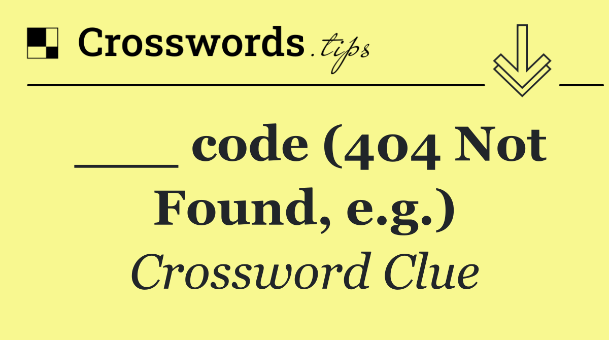 ___ code (404 Not Found, e.g.)