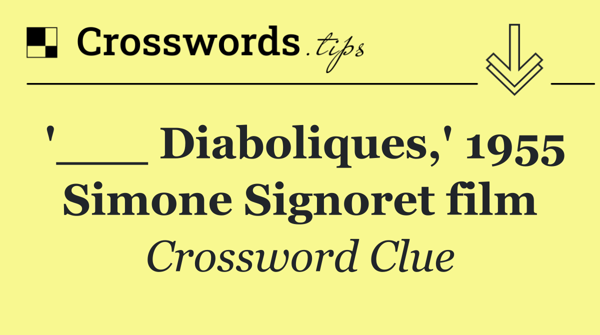 '___ Diaboliques,' 1955 Simone Signoret film